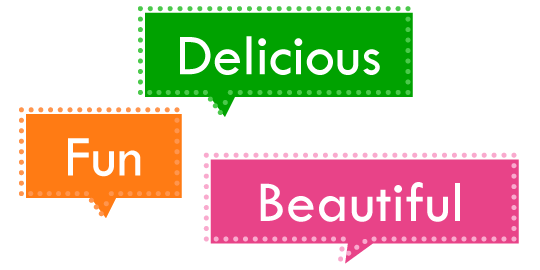 Delicious Fun Beautiful