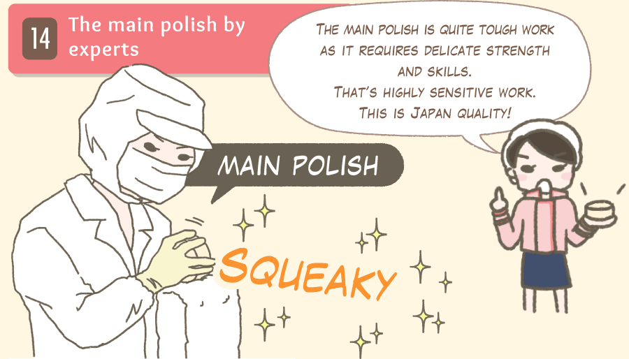 The main polish is quite tough work as it requires delicate strength and skills. That’s highly sensitive work. This is Japan quality!